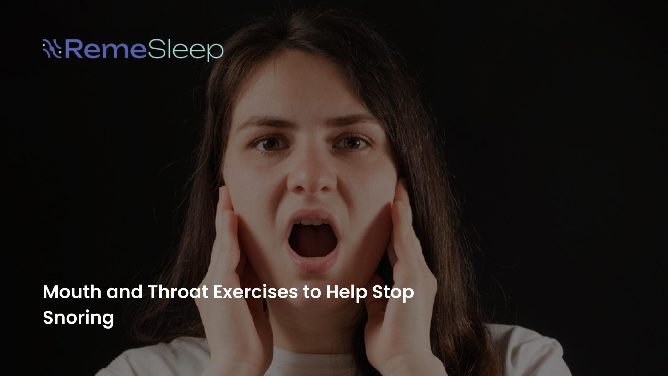 Mouth and Throat Exercises to Help Stop Snoring