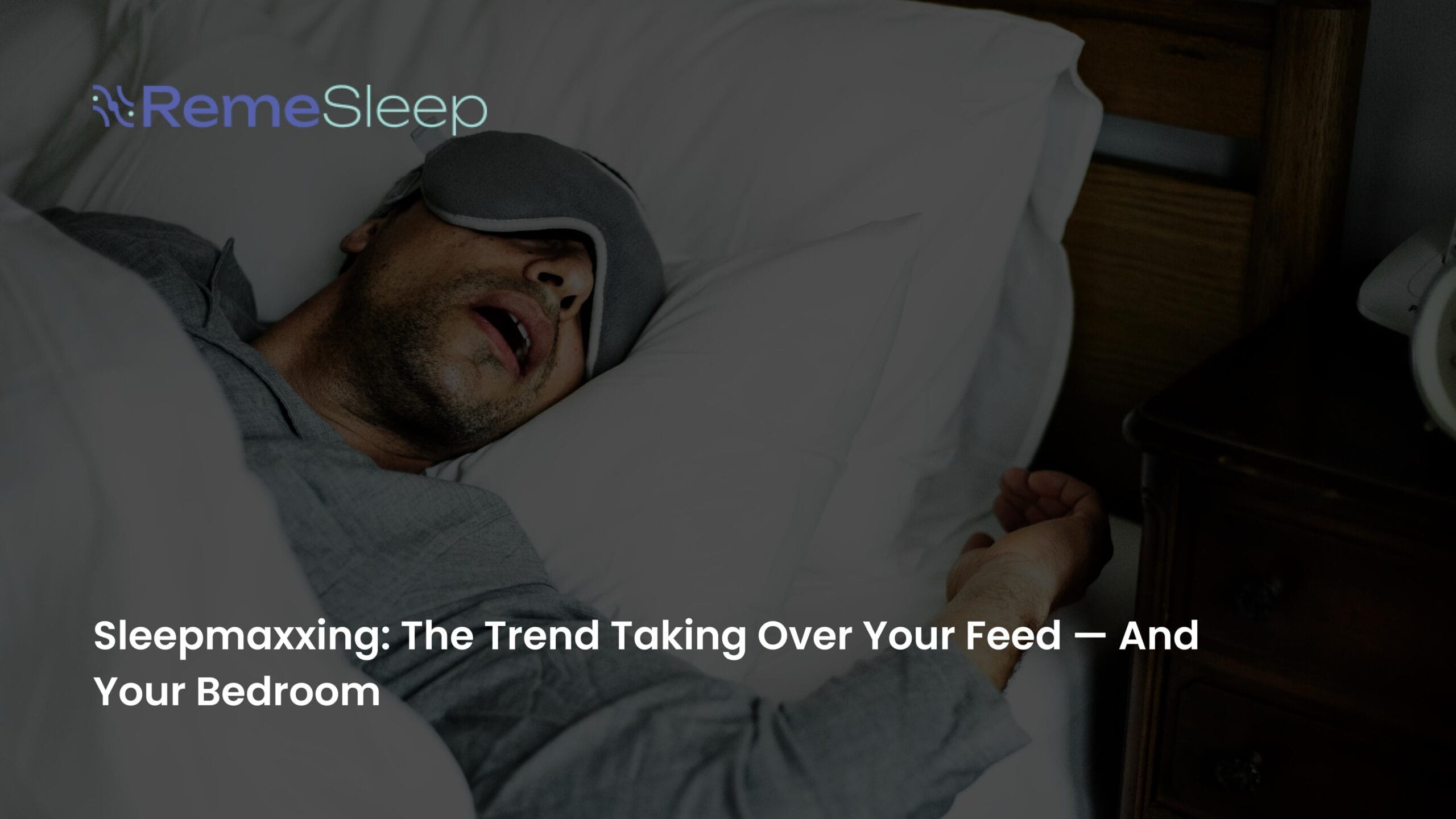 Sleepmaxxing: The Trend Taking Over Your Feed