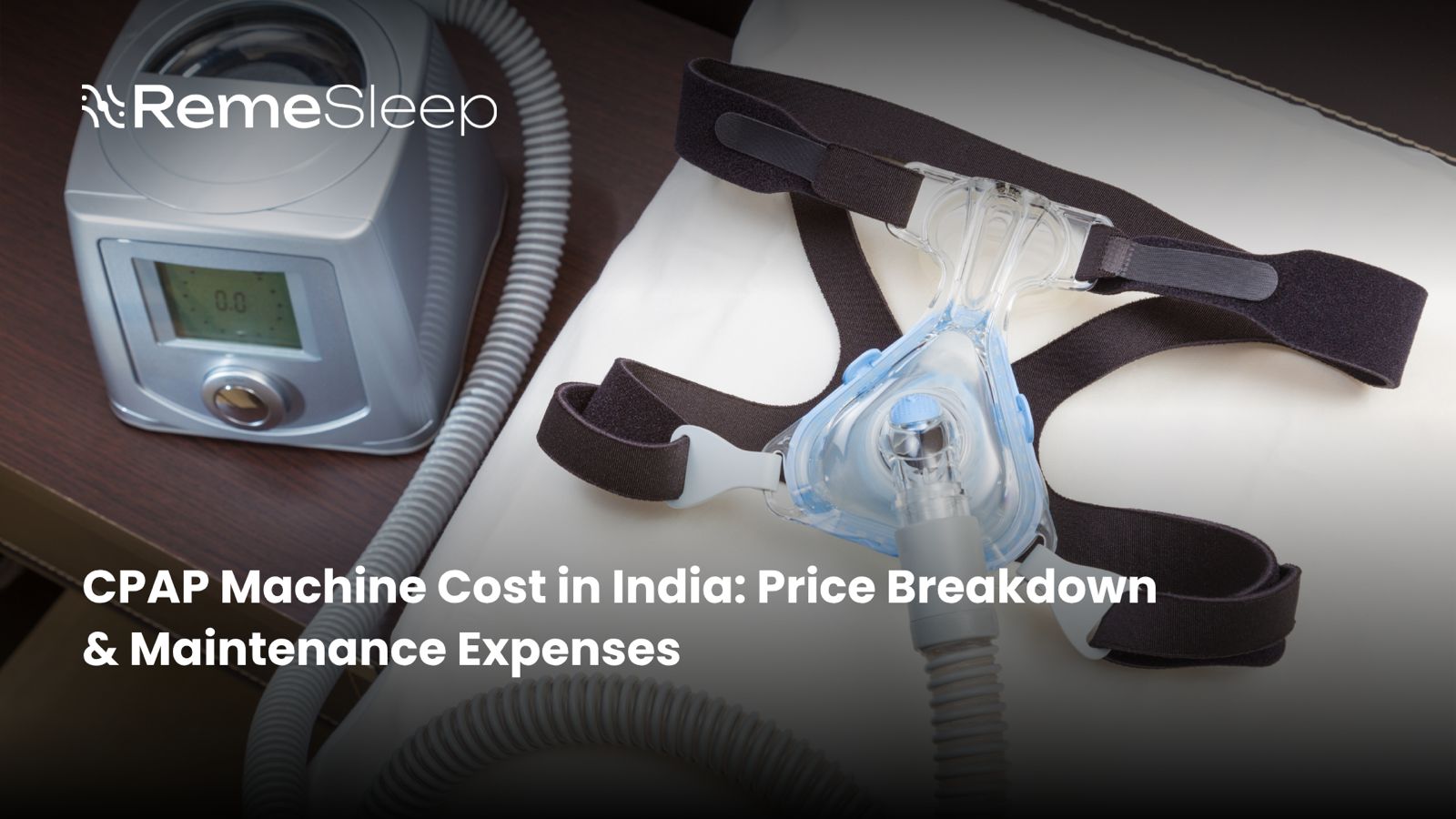 CPAP Machine Cost in India Everything You Need to Know